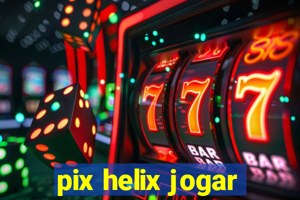 pix helix jogar