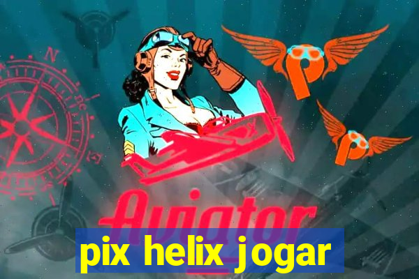 pix helix jogar