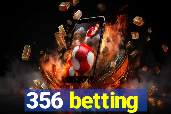 356 betting