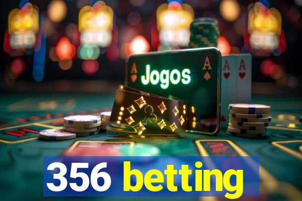 356 betting