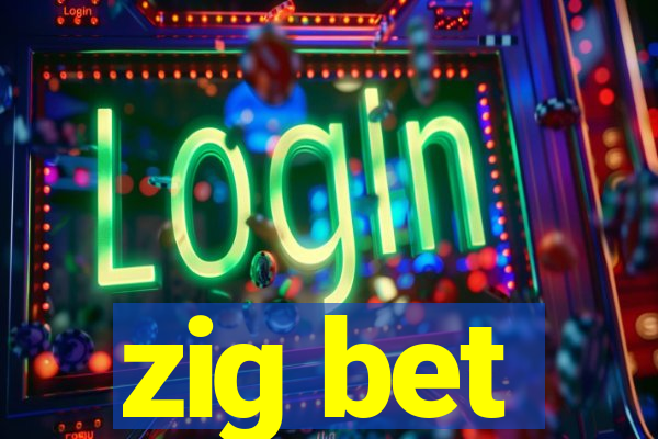 zig bet