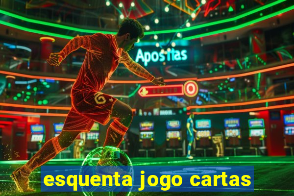 esquenta jogo cartas