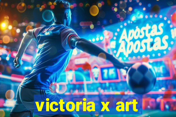 victoria x art