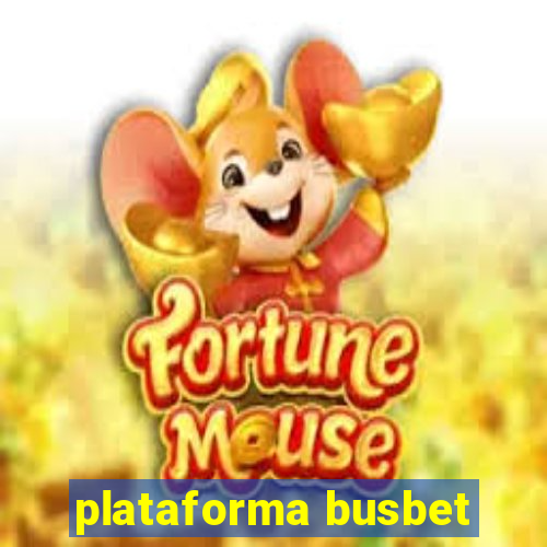 plataforma busbet