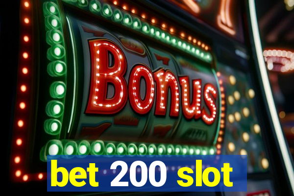 bet 200 slot