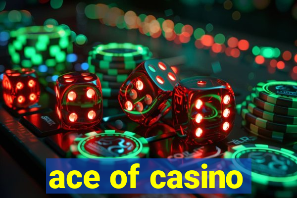 ace of casino