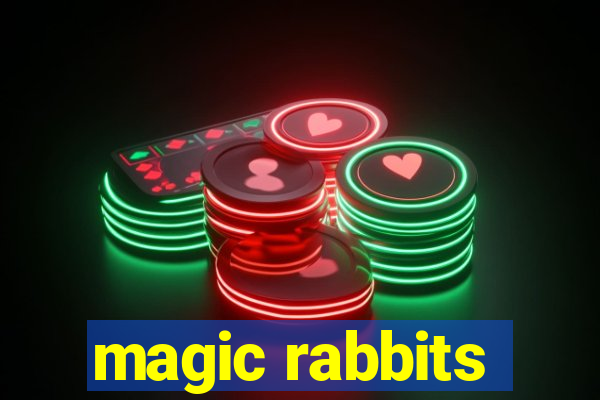 magic rabbits