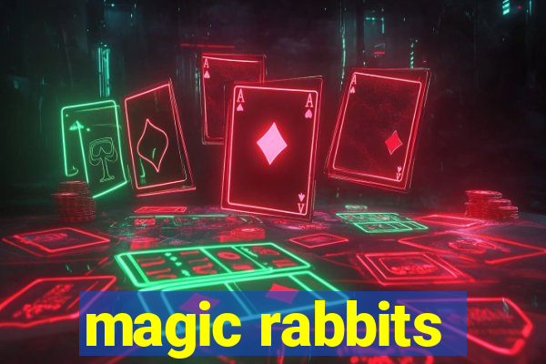 magic rabbits