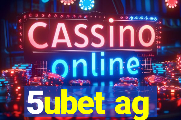 5ubet ag