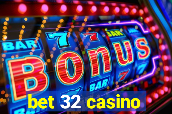 bet 32 casino