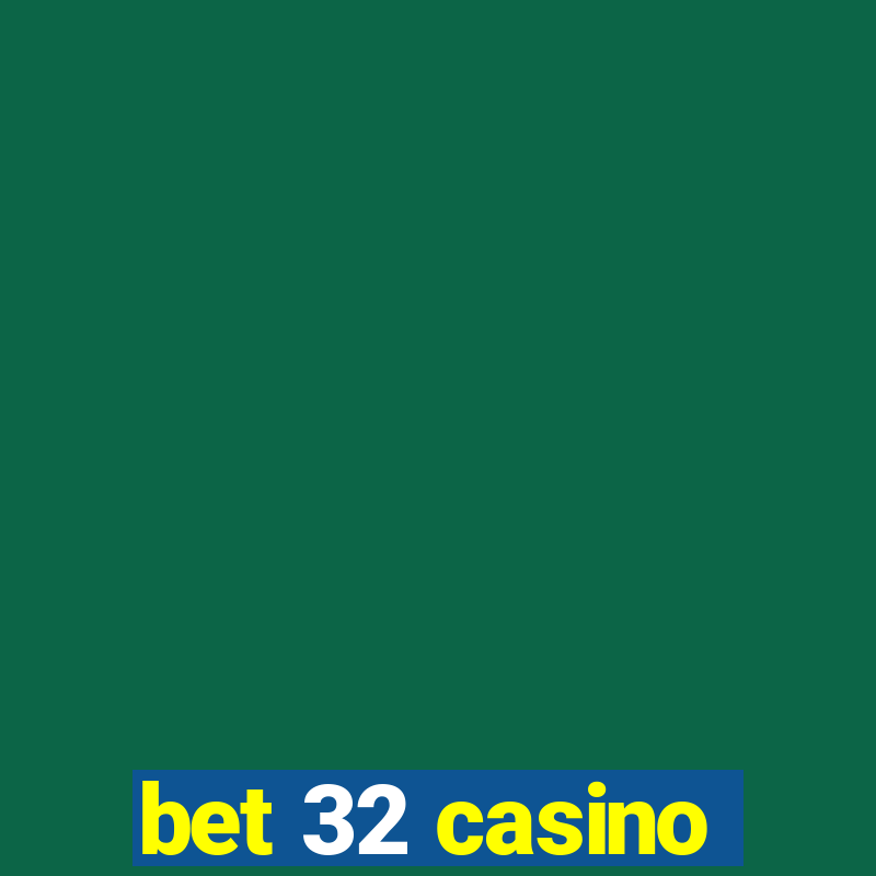 bet 32 casino