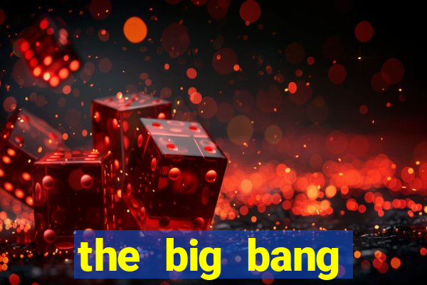 the big bang dublado online