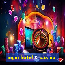 mgm hotel & casino