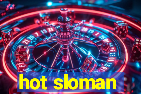 hot sloman