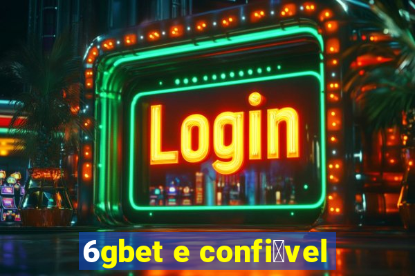 6gbet e confi谩vel