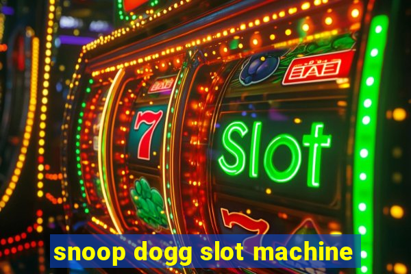 snoop dogg slot machine