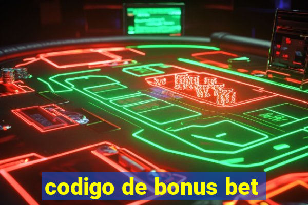 codigo de bonus bet