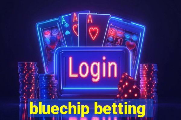 bluechip betting