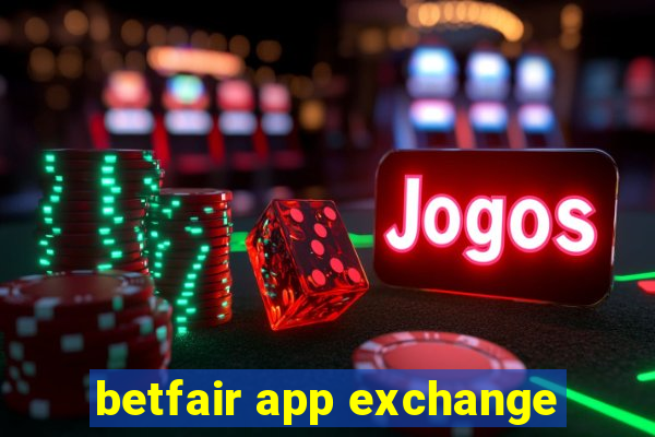 betfair app exchange