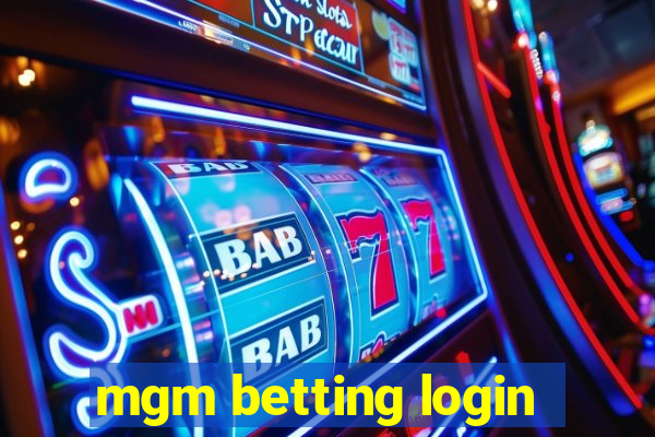 mgm betting login