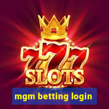 mgm betting login