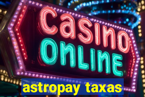 astropay taxas