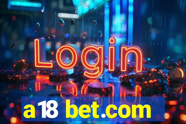 a18 bet.com