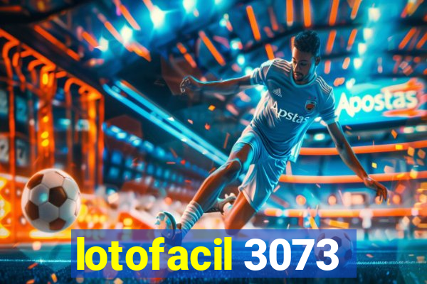 lotofacil 3073