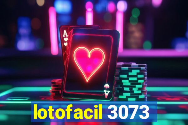 lotofacil 3073