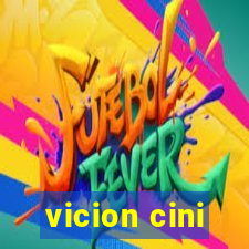 vicion cini