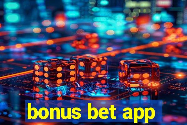 bonus bet app