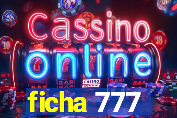 ficha 777