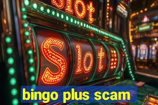 bingo plus scam