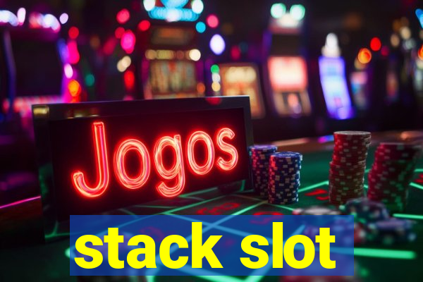 stack slot