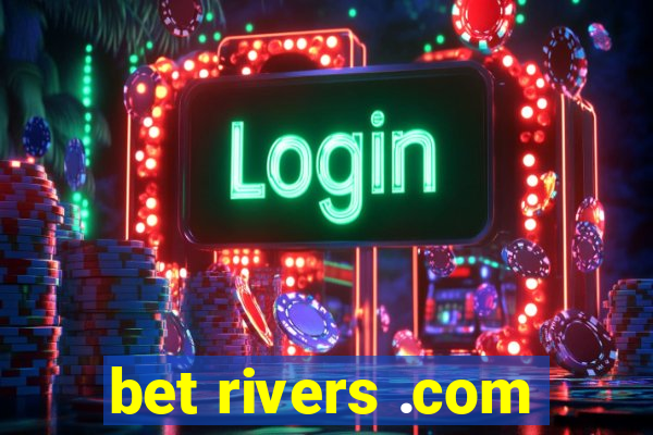 bet rivers .com