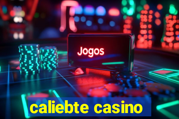 caliebte casino