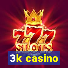 3k casino