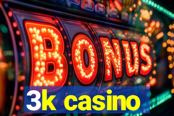 3k casino