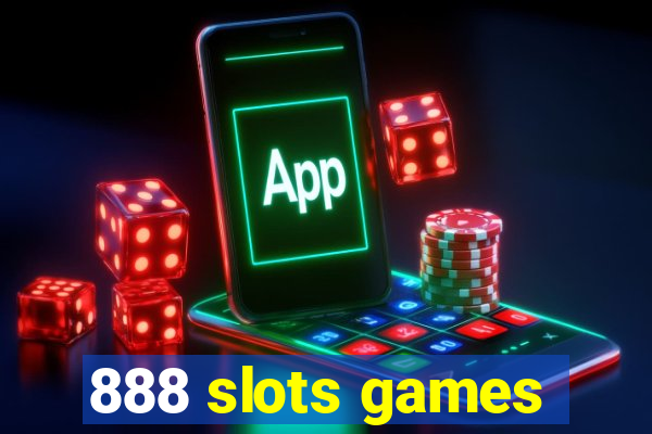 888 slots games