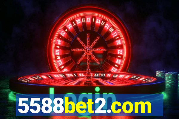 5588bet2.com