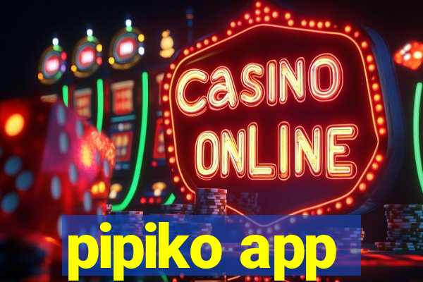 pipiko app