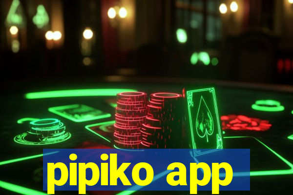 pipiko app