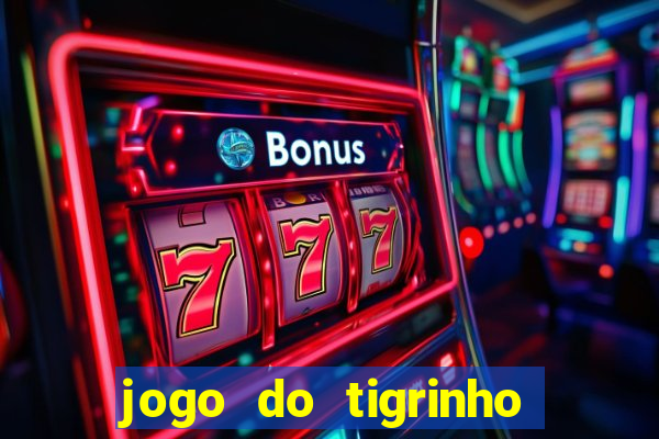 jogo do tigrinho em casa chinesa