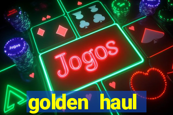 golden haul infinity reels slot free