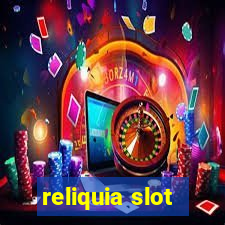 reliquia slot