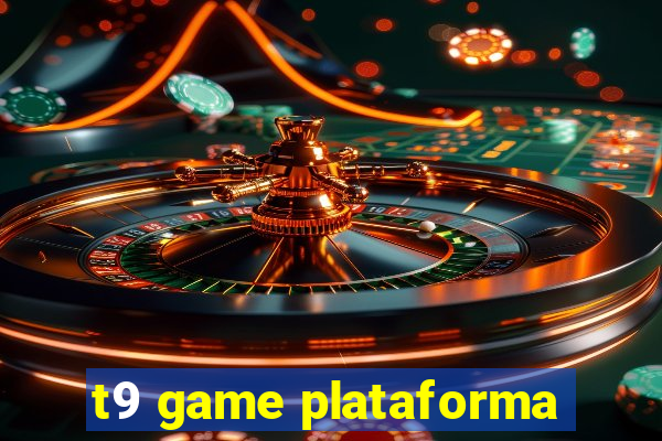 t9 game plataforma