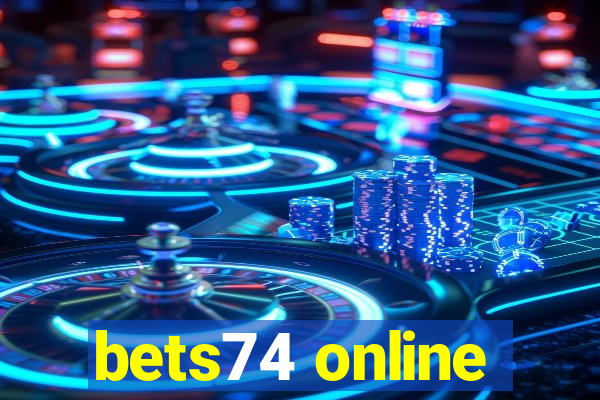 bets74 online