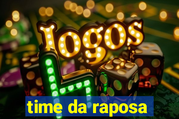 time da raposa