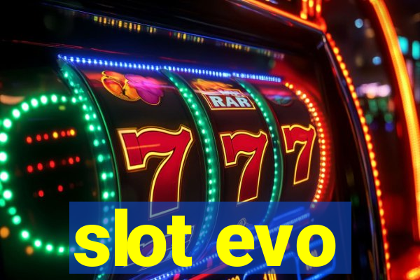 slot evo