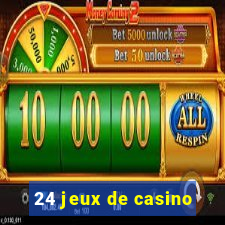 24 jeux de casino